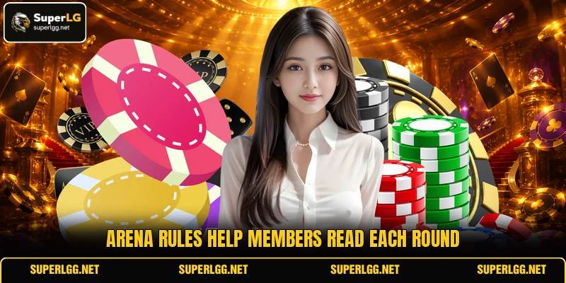 Arena rules help members read each round Arena rules help members read each round
