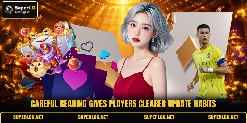 Careful reading gives players clearer update habits Careful reading gives players clearer update habits
