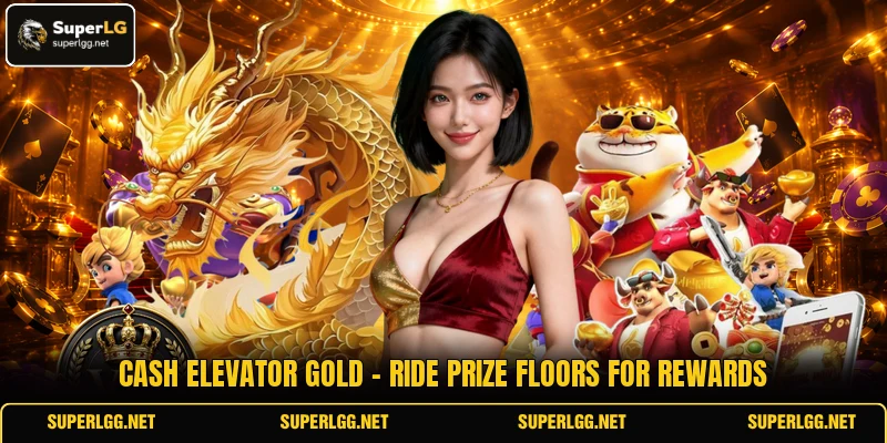 Cash Elevator Gold - Ride Prize Floors For Rewards