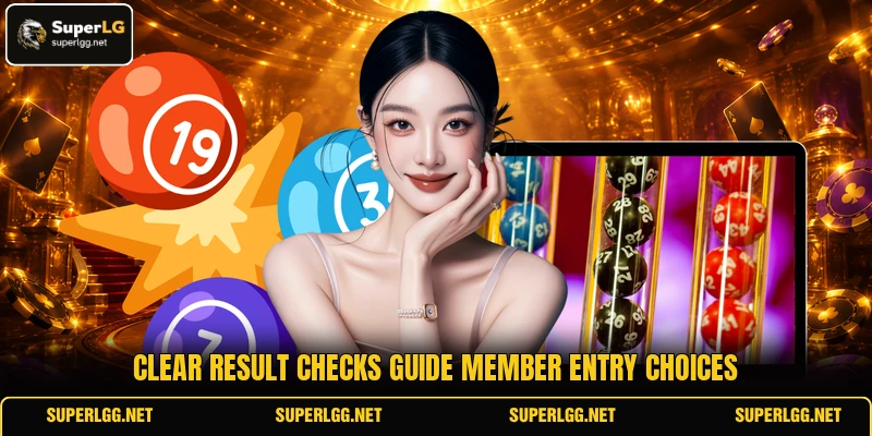 Clear result checks guide member entry choices Clear result checks guide member entry choices