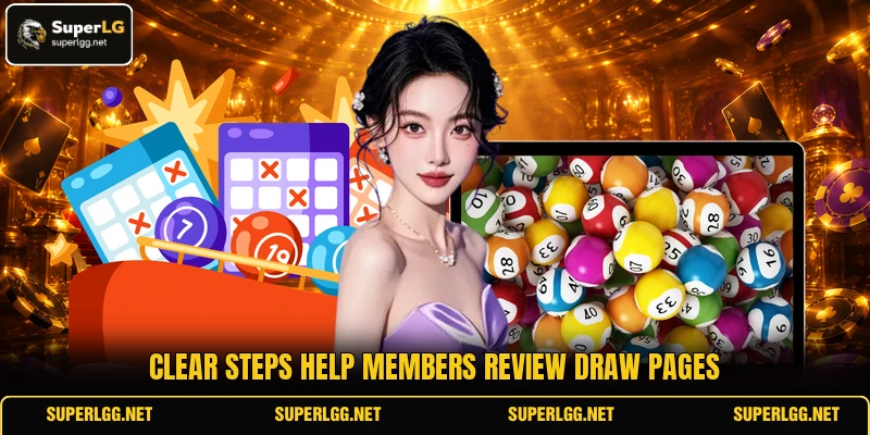 Clear steps help members review draw pages Clear steps help members review draw pages