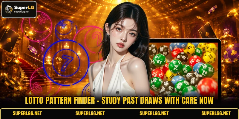 Lotto Pattern Finder - Study Past Draws With Care Now