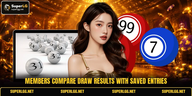 Members compare draw results with saved entries Members compare draw results with saved entries