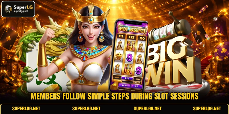 Members follow simple steps during slot sessions Members follow simple steps during slot sessions