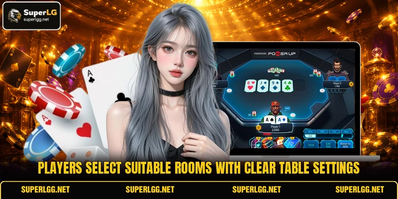 Players select suitable rooms with clear table settings Players select suitable rooms with clear table settings