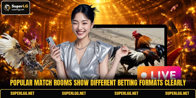 Popular match rooms show different betting formats clearly Popular match rooms show different betting formats clearly
