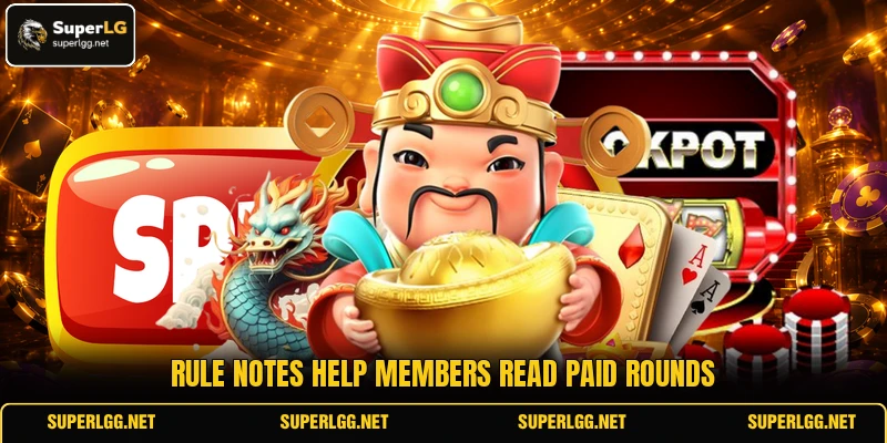 Rule notes help members read paid rounds Rule notes help members read paid rounds