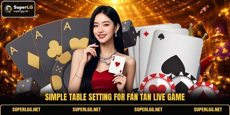 Simple table setting for Fan Tan Live Game Simple table setting for Fan Tan Live Game