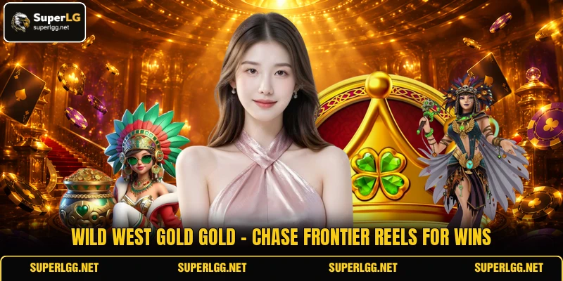 Wild West Gold Gold - Chase Frontier Reels For Wins